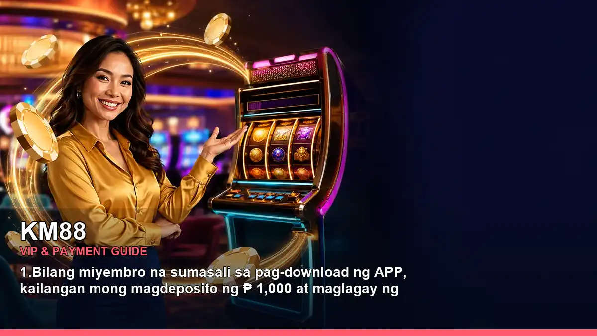 KM88 VIP rewards and payment guide for Philippine players